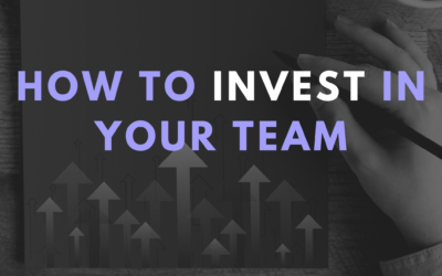 How to Invest in Your Team