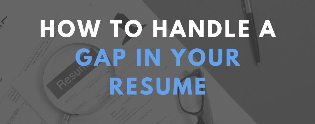 How to Handle a Gap in Your Resume