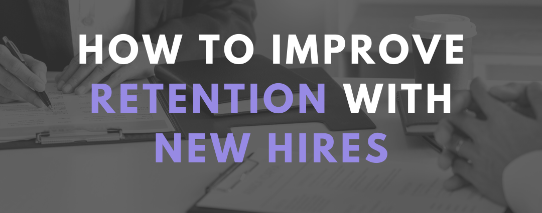 How to Improve Retention with New Hires