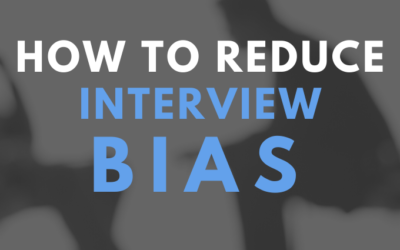 How to Reduce Interview Bias