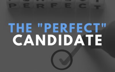 The “Perfect”​ Candidate