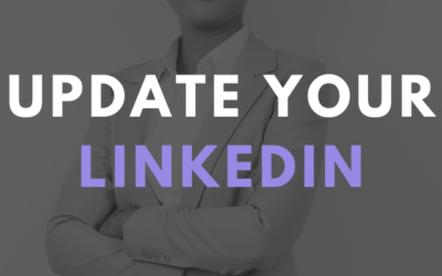 Why You Should Update Your LinkedIn