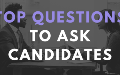Top Questions to Ask Candidates